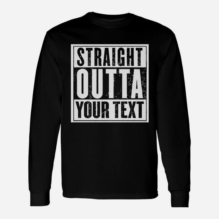 Straight Outta Your Text Unisex Long Sleeve