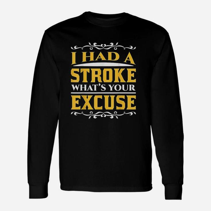 Stroke Survivor What's Your Excuse Unisex Long Sleeve