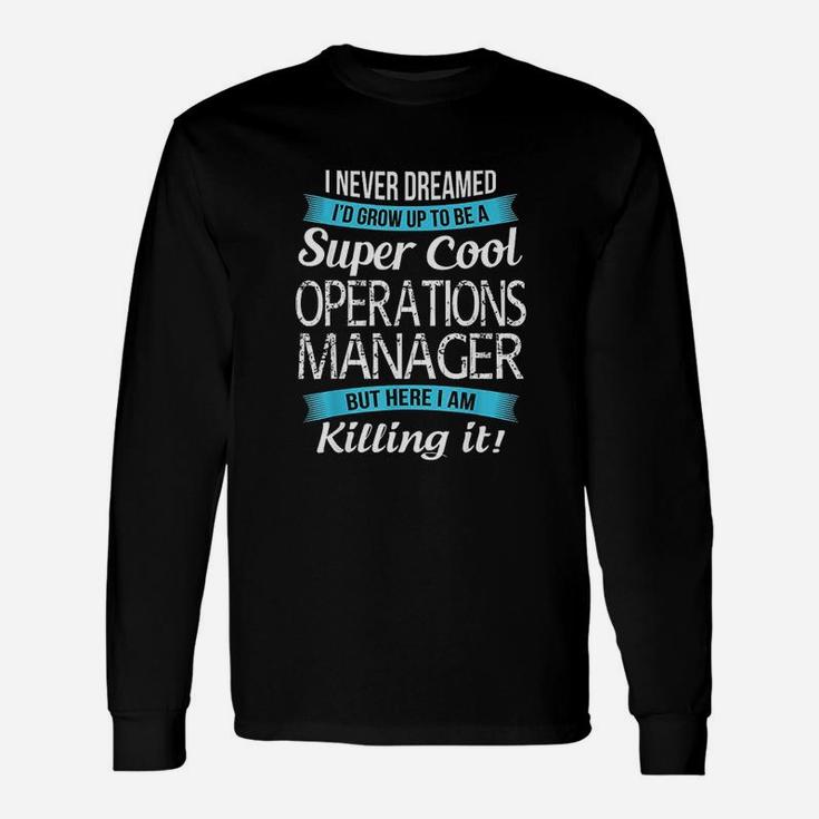 Super Cool Operations Manager Unisex Long Sleeve