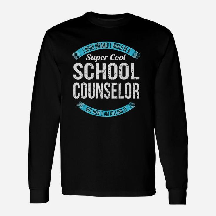 Super Cool School Counselor Unisex Long Sleeve