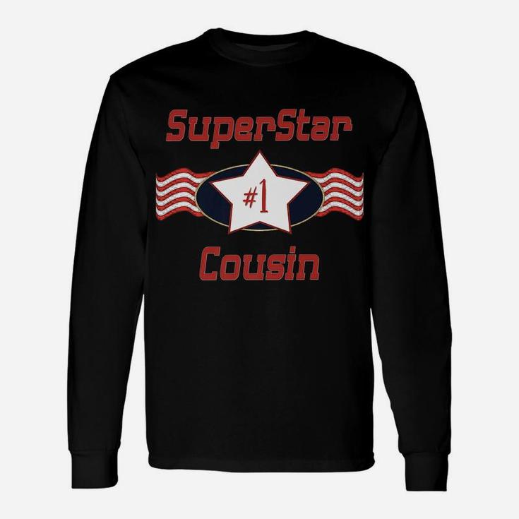 Superstar Number One Cousin - Best Cousin Ever Unisex Long Sleeve