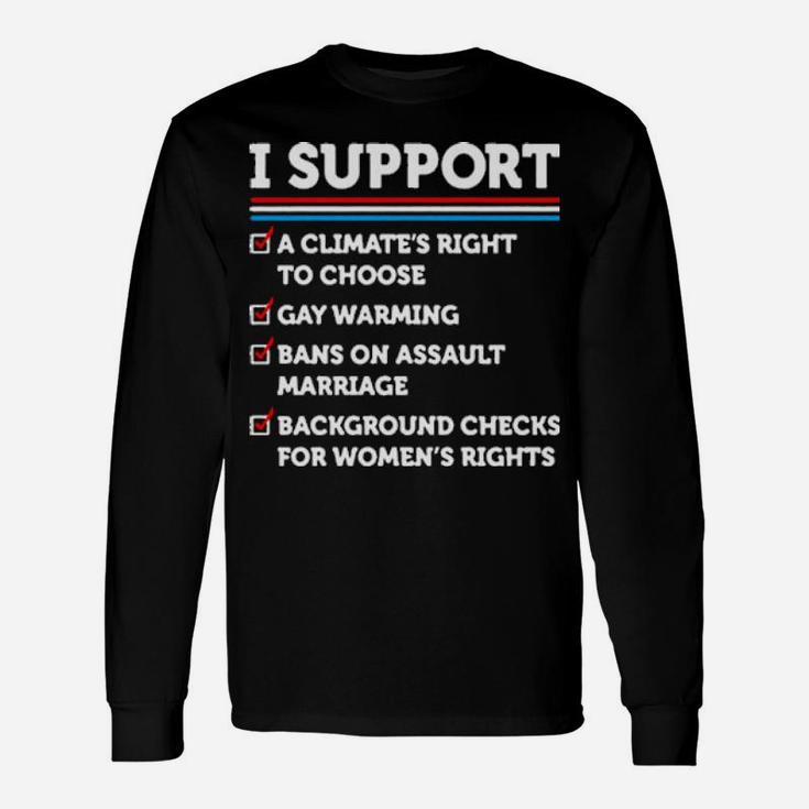 I Support A Climates Right To Choose Gay Warming Long Sleeve T-Shirt