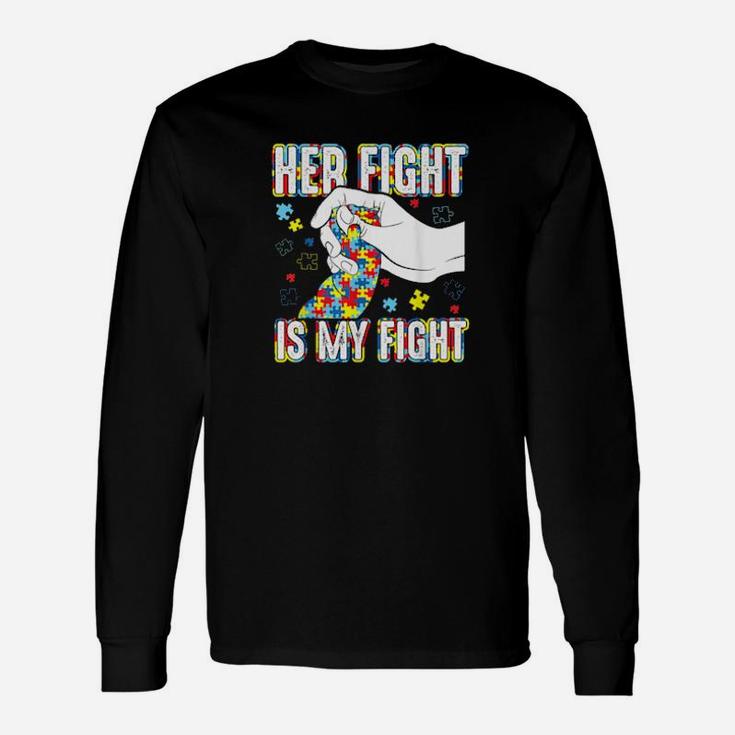 Support Daughterher Fight Is My Fight Autism Mom And Dad Long Sleeve T-Shirt