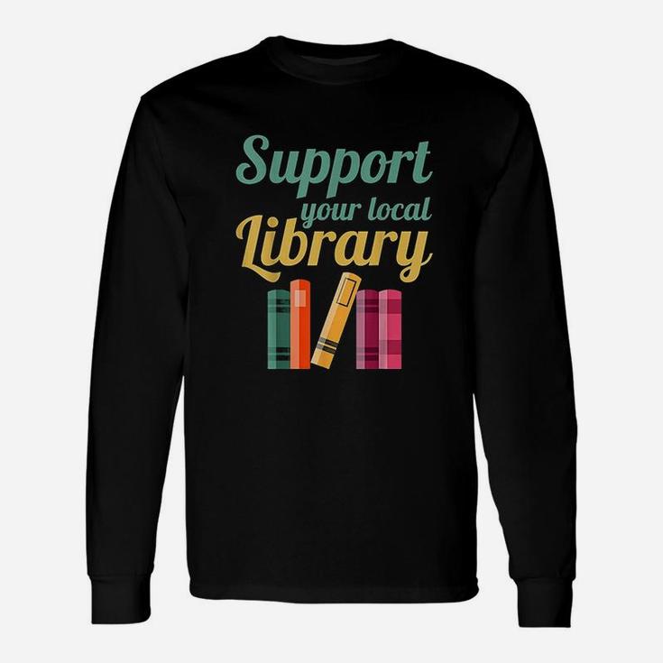 Support Your Local Library Unisex Long Sleeve