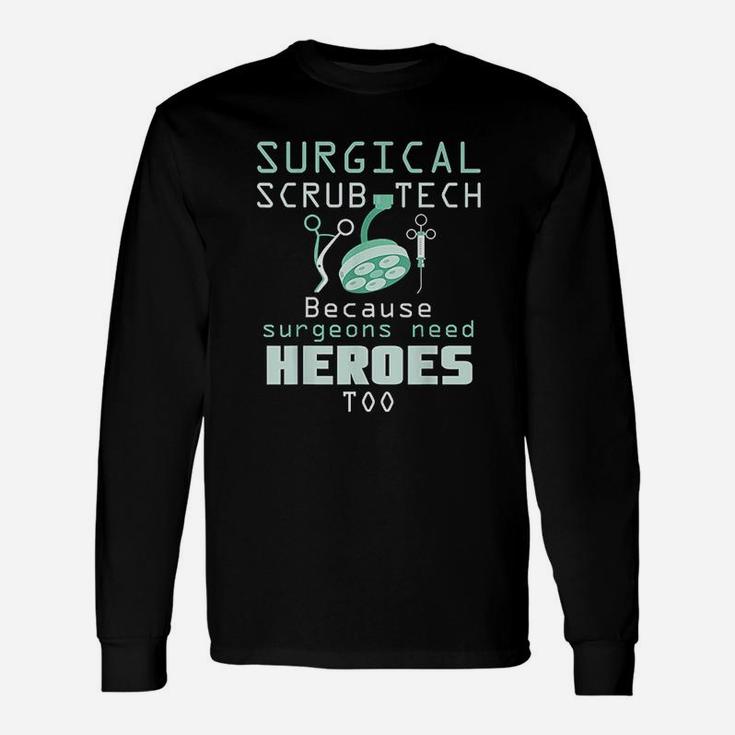 Surgical Technician Funny Or Tech Surgery Surg Unisex Long Sleeve