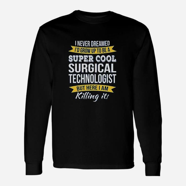Surgical Technologist Appreciation Gifts Unisex Long Sleeve