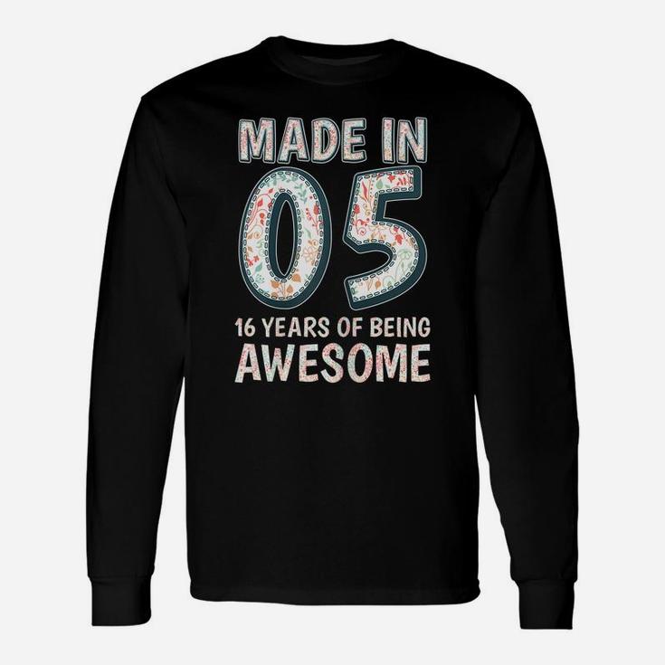 Sweet 16 Birthday Party Gift - Made In 05 16 Years Awesome Unisex Long Sleeve