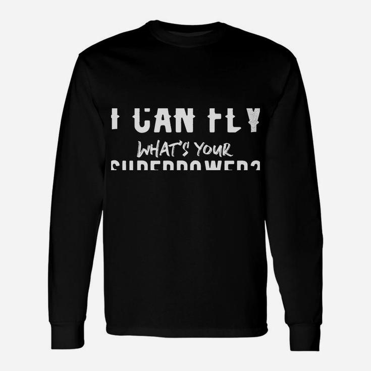 Swim And Fly I Can Fly What's Your Superpower For Swimmer Unisex Long Sleeve