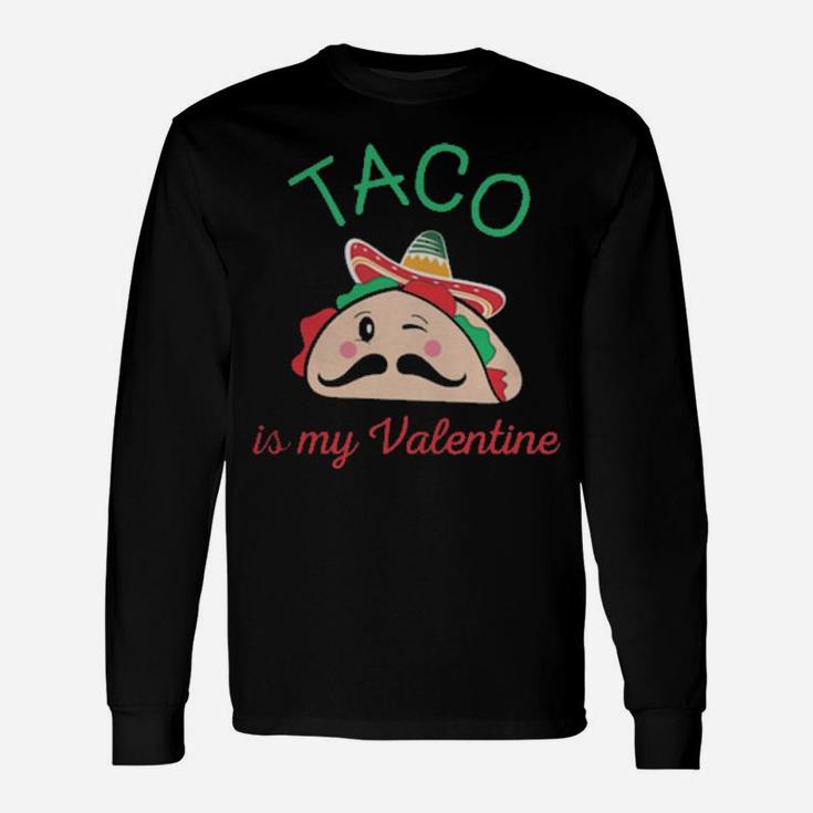 Taco Est Ma Valentine Hannas Long Sleeve T-Shirt