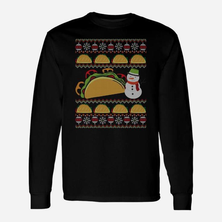 Taco Ugly Christmas Taco Lover Holiday Snowman Xmas Gift Sweatshirt Unisex Long Sleeve