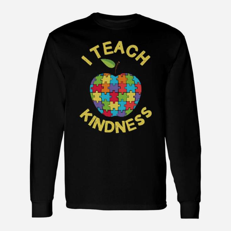 I Teach Kindness Autism Awareness Month Teacher Long Sleeve T-Shirt