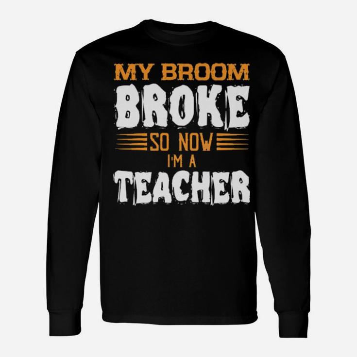 I Am A Teacher Long Sleeve T-Shirt