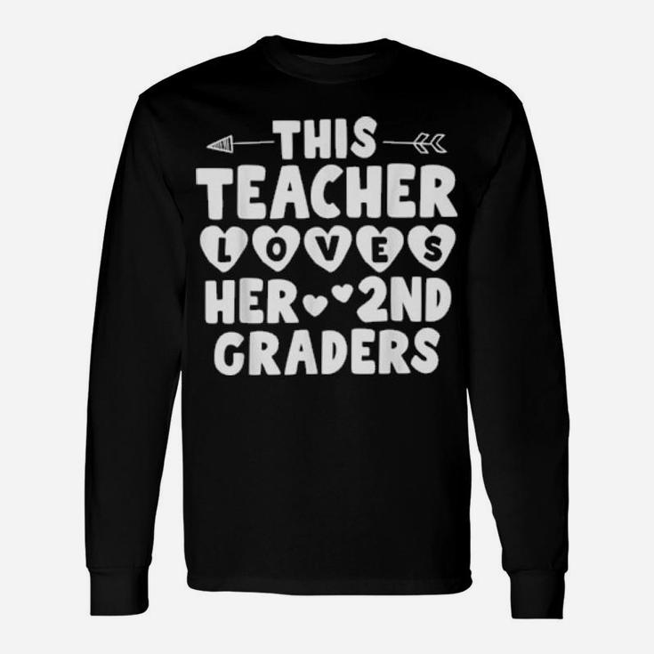 This Teacher Loves Her 2Nd Graders Class Teacher Valentine Long Sleeve T-Shirt