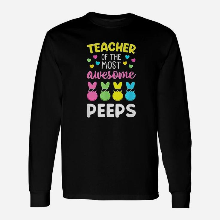 Teacher Of The Most Awesome Peeps Easter Bunny Eggs Unisex Long Sleeve