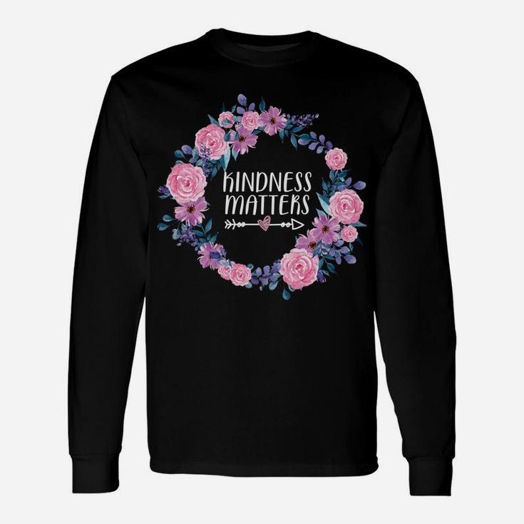 Teacher Shirt Kindness Tshirt Kindness Matters Cute Gift Unisex Long Sleeve