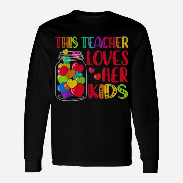 Teacher Valentine's Day This Teacher Loves Her Long Sleeve T-Shirt
