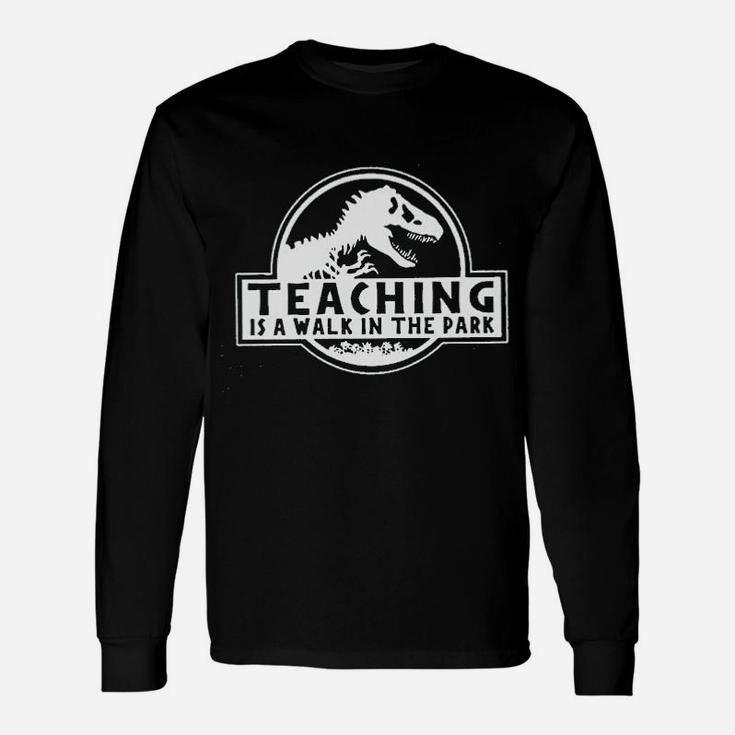 Teaching Is A Walk In The Park Unisex Long Sleeve