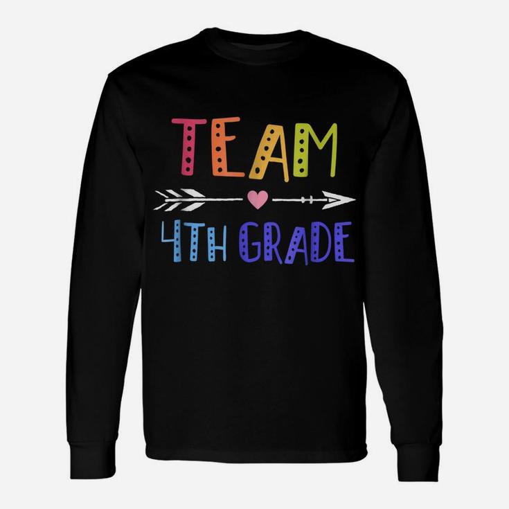 Team 4Th Fourth Grade Teacher 1St Day Of School Unisex Long Sleeve