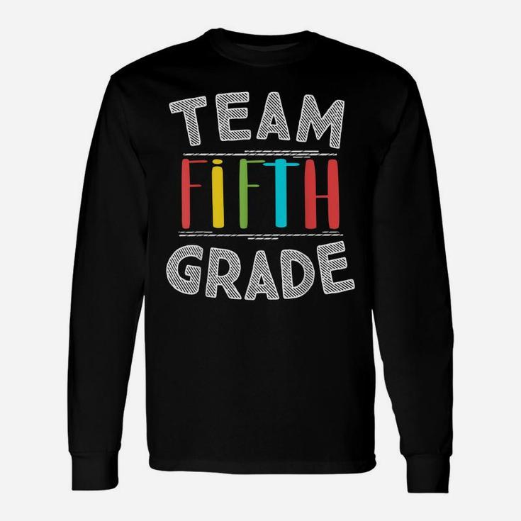 Team Fifth Grade Teacher Gifts 5Th Grade Back To School Unisex Long Sleeve