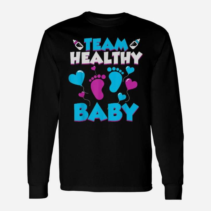 Team Healthy Baby Cute Gender Reveal Party Long Sleeve T-Shirt