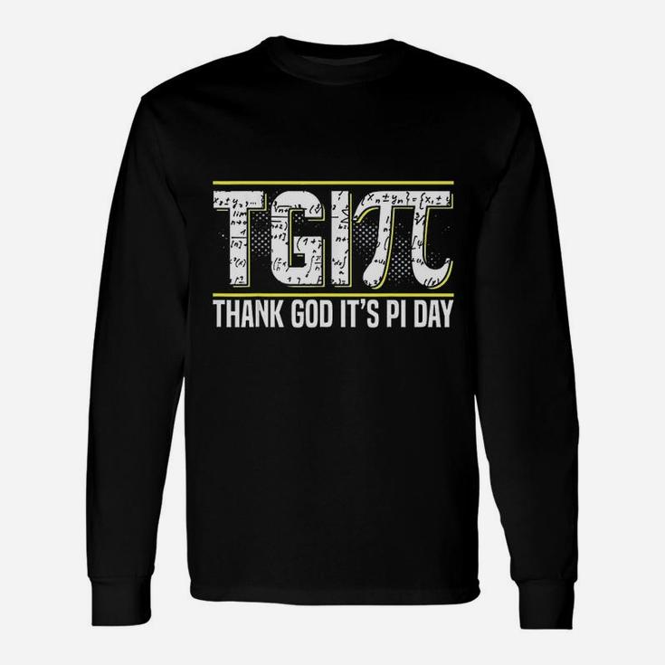 Thank God It Is Pi Day 314 Math National Pi Day Long Sleeve T-Shirt