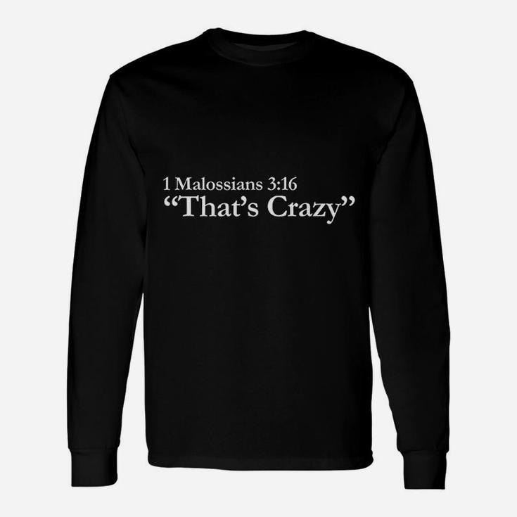 That Is Crazy Unisex Long Sleeve