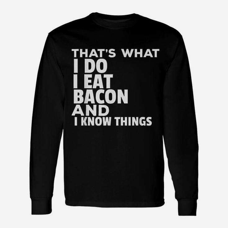 That's What I Do Bacon Lover Long Sleeve T-Shirt