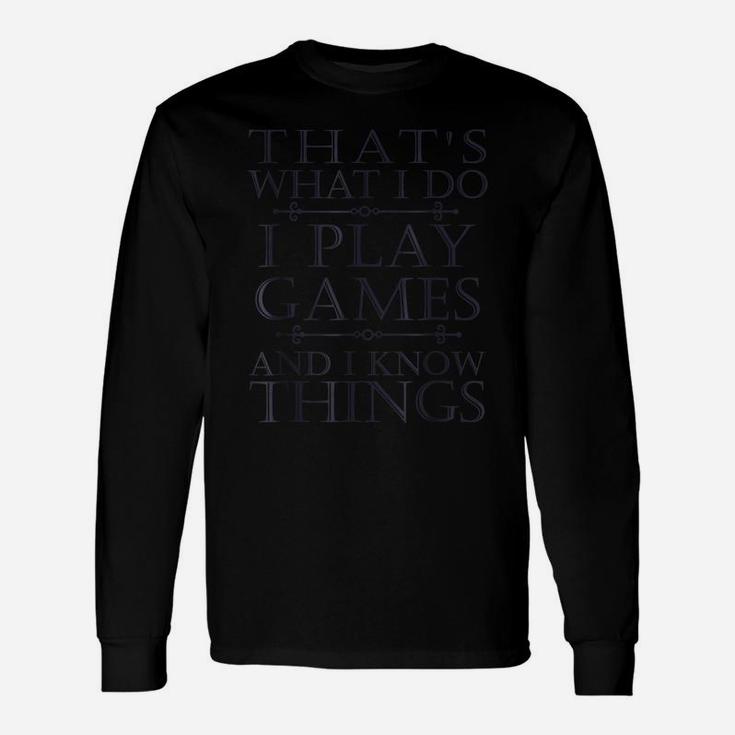 That's What I Do Game  Funny Video Games Gift Top Tee Unisex Long Sleeve