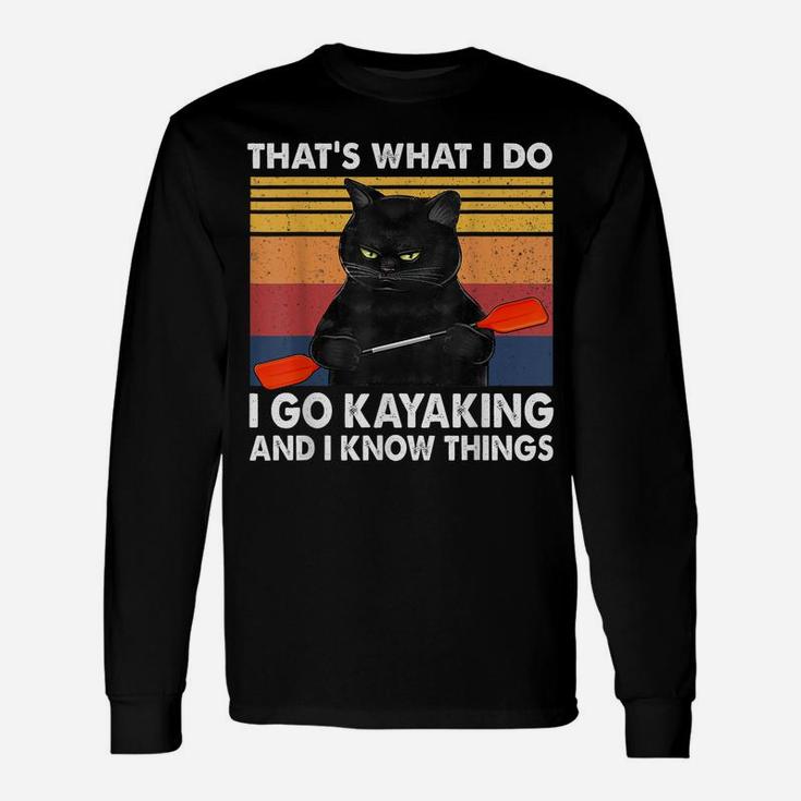 That’S What I Do-I Go Kayaking And I Know Things-Cat Lovers Unisex Long Sleeve