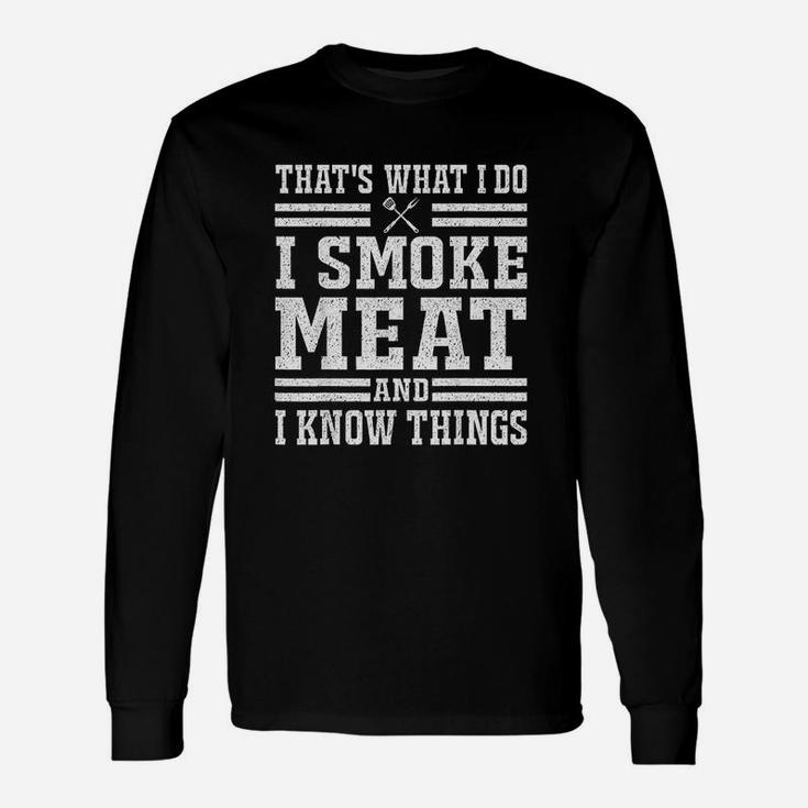 That's What I Do I Meat And I Know Things Unisex Long Sleeve