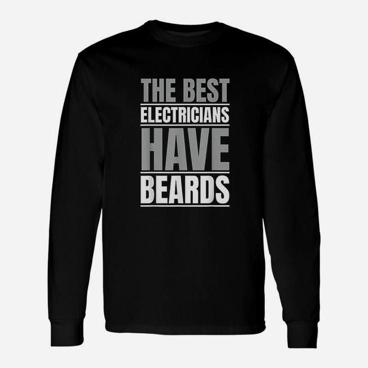 The Best Electricians Have Beards Unisex Long Sleeve