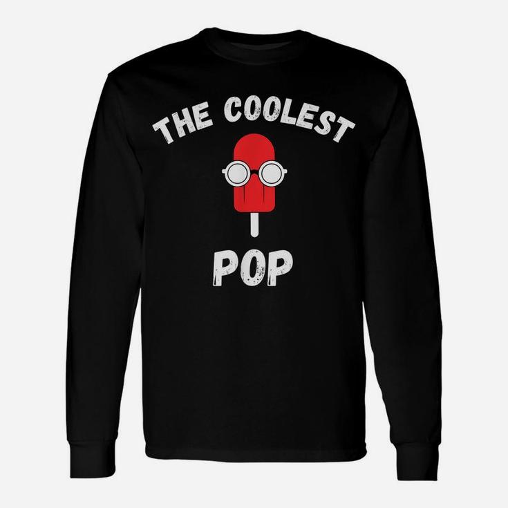 The Coolest Pop - Funny Daddy Humor Cool Father & Dad Joke Unisex Long Sleeve