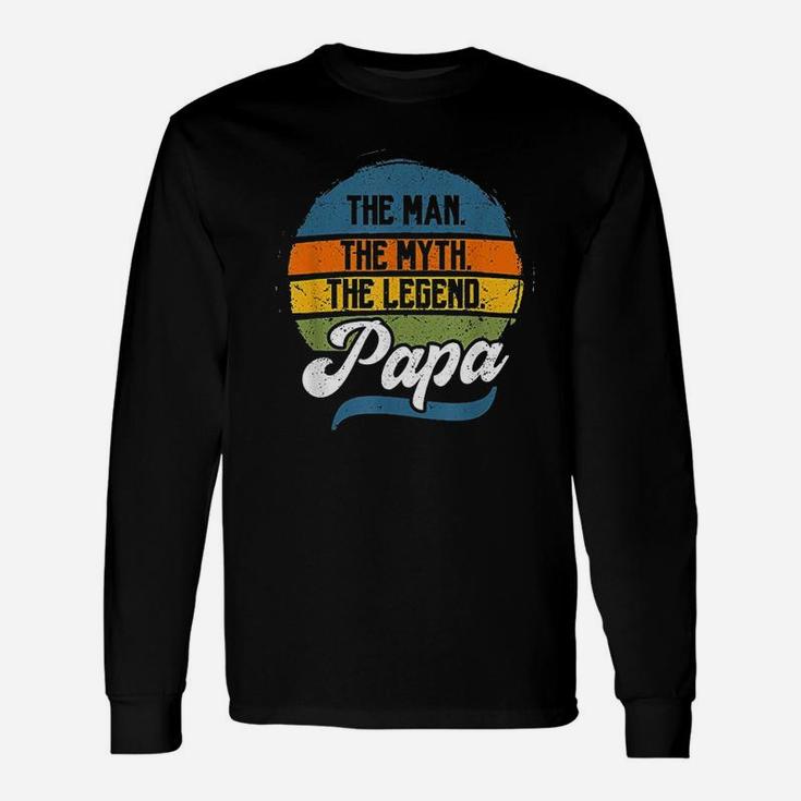 The Man The Myth The Legend Papa Fathers Day Gift Unisex Long Sleeve