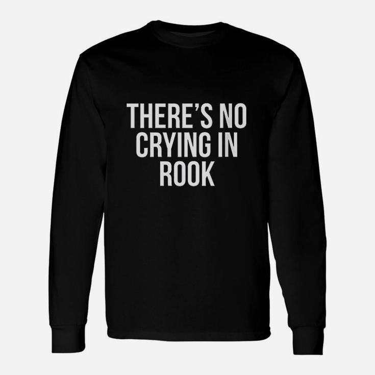 Theres No Crying In Rook Funny Card Game Unisex Long Sleeve