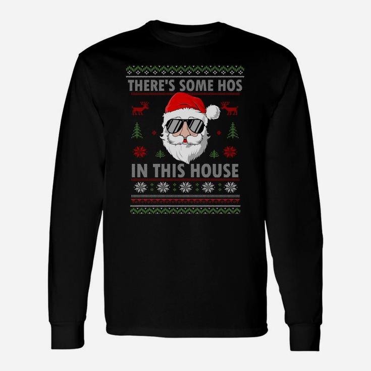 There's Some Hos In This House Funny Christmas Santa Claus Sweatshirt Unisex Long Sleeve