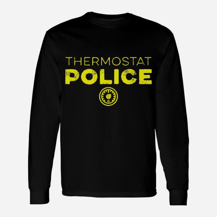Thermostat Police Funny Father's Day Mother's Day Gift Unisex Long Sleeve