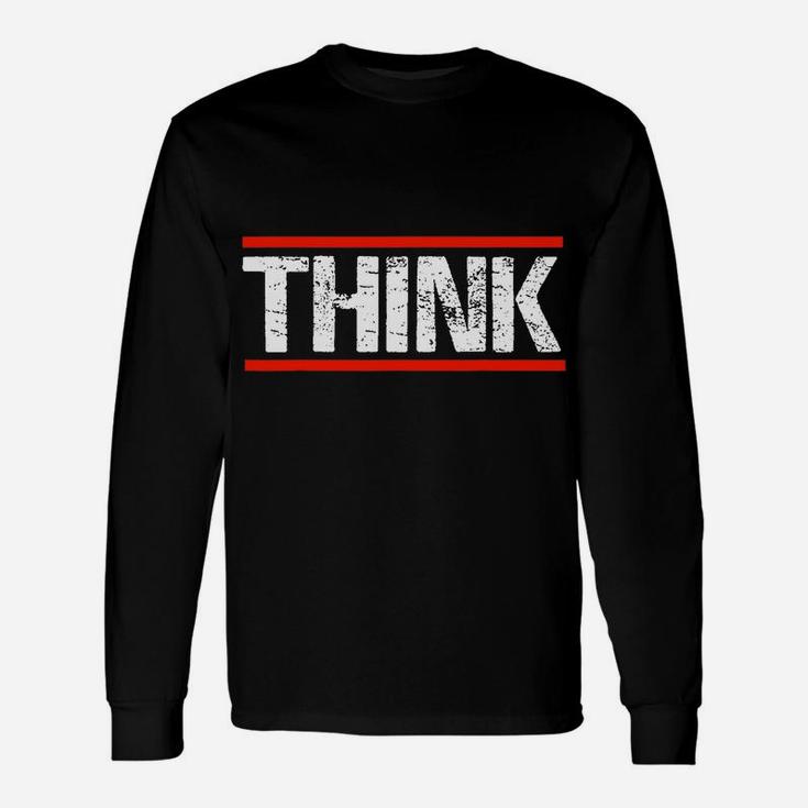 Think While It's Still Legal Unisex Long Sleeve
