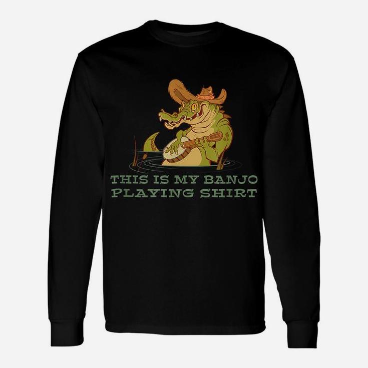 This Is My Banjo Playing Shirt - Fun Banjo Pickers Unisex Long Sleeve