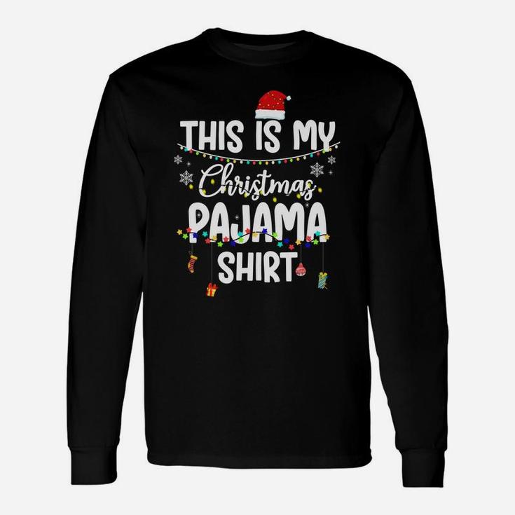 This Is My Christmas Pajama Shirt Xmas Lights Funny Holiday Sweatshirt Unisex Long Sleeve