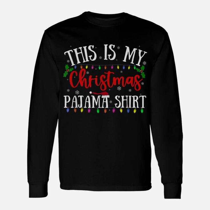 This Is My Christmas Pajama Shirt Xmas Lights Funny Holiday Unisex Long Sleeve