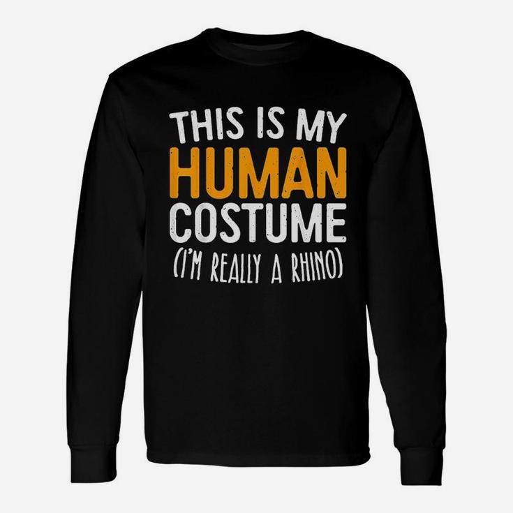 This Is My Human Costume Im Really A Rhino Unisex Long Sleeve