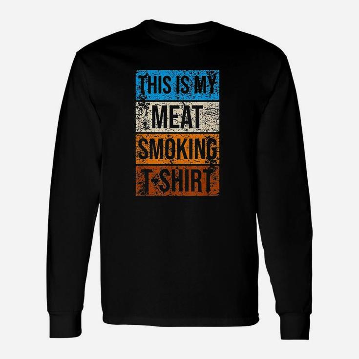 This Is My Meat Smoking Bbq Unisex Long Sleeve