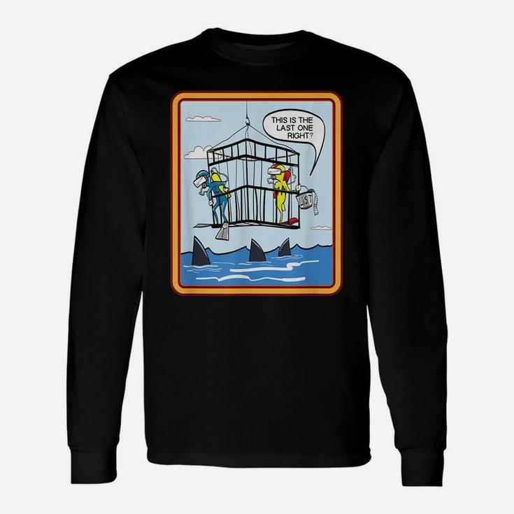 This Is The Last One Right Unisex Long Sleeve