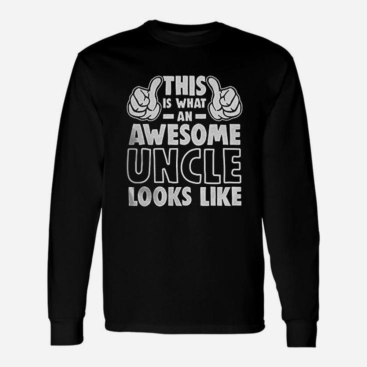 This Is What An Awesome Uncle Looks Like Unisex Long Sleeve