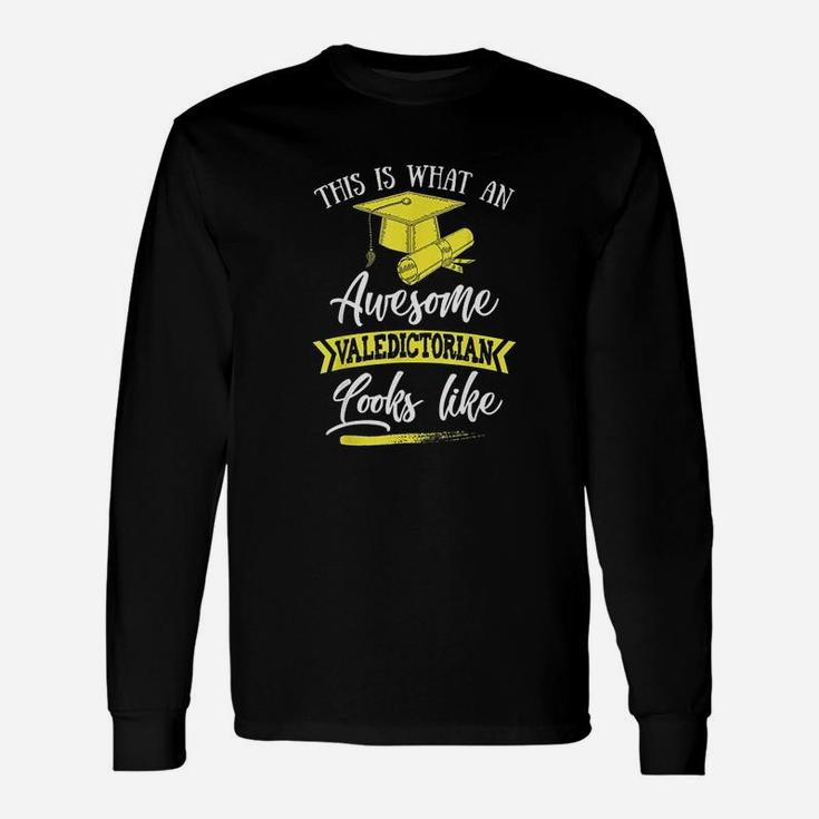 This Is What An Awesome Valedictorian Looks Like Unisex Long Sleeve
