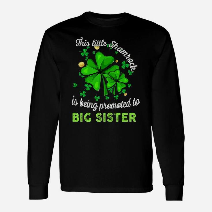 This Little Shamrock Is Being Promoted To Big Sister Lucky Unisex Long Sleeve