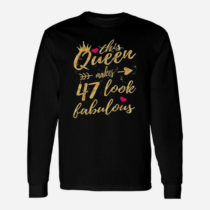 This Queen Makes 47 Look Fabulous 47Th Birthday Women Unisex Long Sleeve