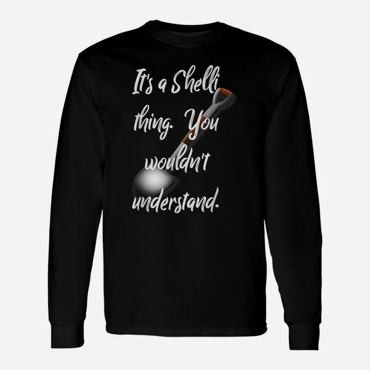 Time Out Bar It's A Shelli Thing You Wouldn't Understand Unisex Long Sleeve
