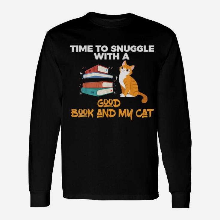 Time To Snuggle With A Good Book And My Cat Long Sleeve T-Shirt