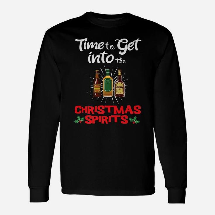 Time To Get Into The Christmas Spirits Funny Unisex Long Sleeve